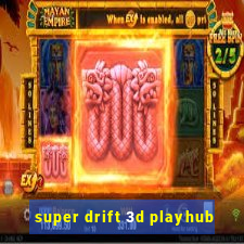 super drift 3d playhub